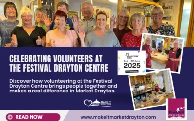 Celebrating the Volunteers at the Heart of Market Drayton’s Festival Drayton Centre