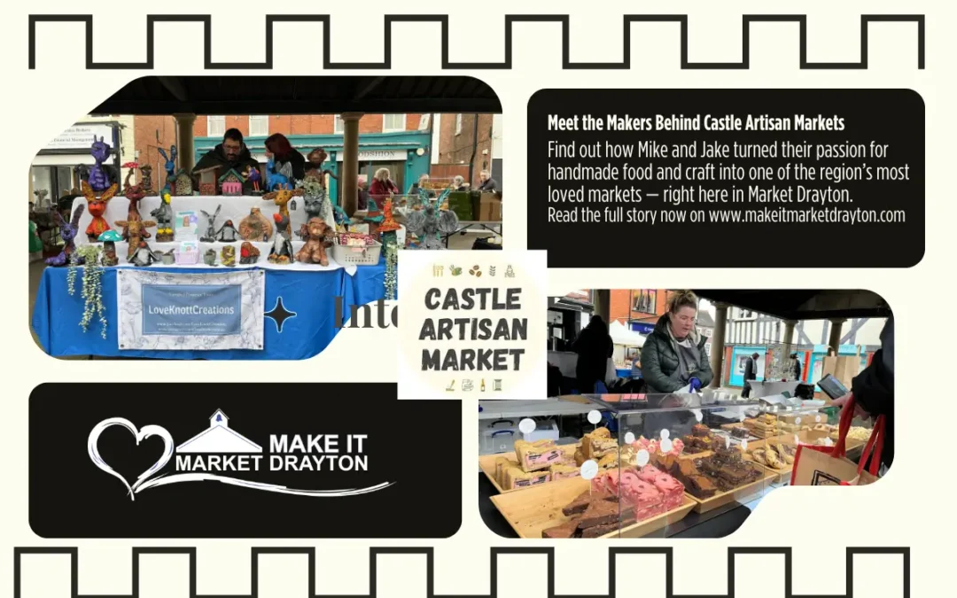 Meet the Makers Behind Castle Artisan Markets in Market Drayton